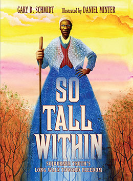 So Tall Within by Gary D. Schmidt and Daniel Minter