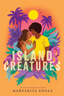 Island Creatures by Margarita Engle