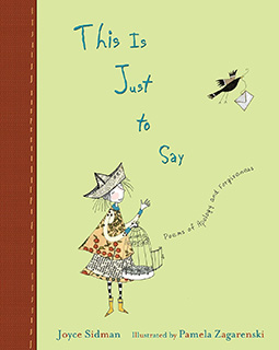 This is Just to Say: Poems of Apology and Forgiveness by Joyce Sidman and Pamela Zagarenski