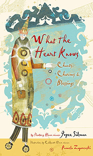 What the Heart Knows: Chants, Charms, and Blessings by Joyce Sidman and Pamela Zagarenski