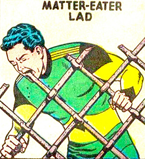 Matter-Eater Lad eating a metal fence
