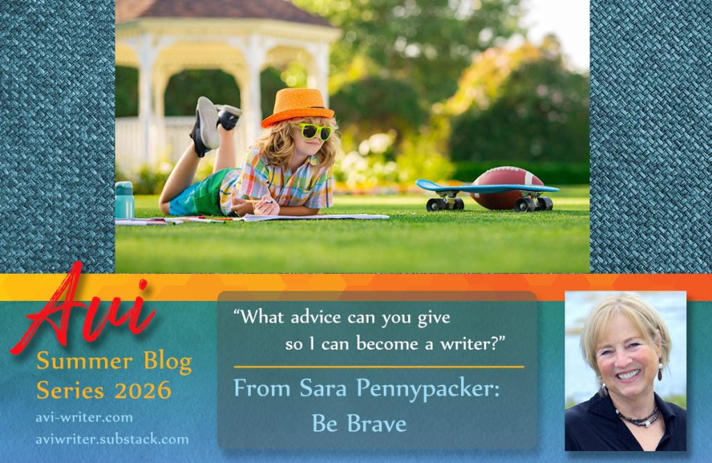 Sara Pennypacker Be Brave Avi's Summer Blog series 2026