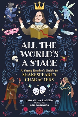 All the World's a Stage Shakespeare's Characters by Linda Williams Jackson